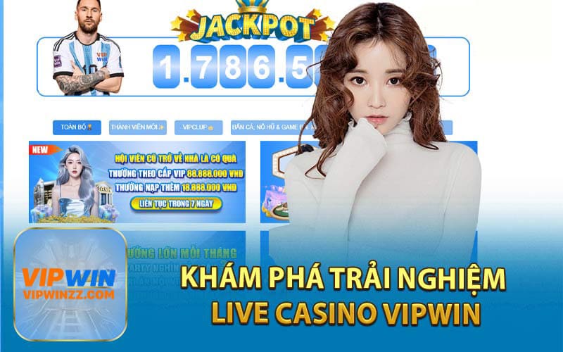 Khám phá toàn bộ casino vipwin