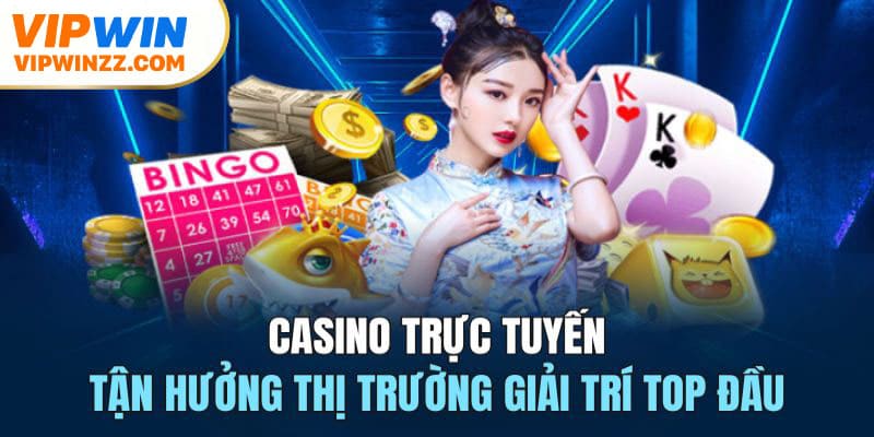 Các trò chơi tại casino Vipwin