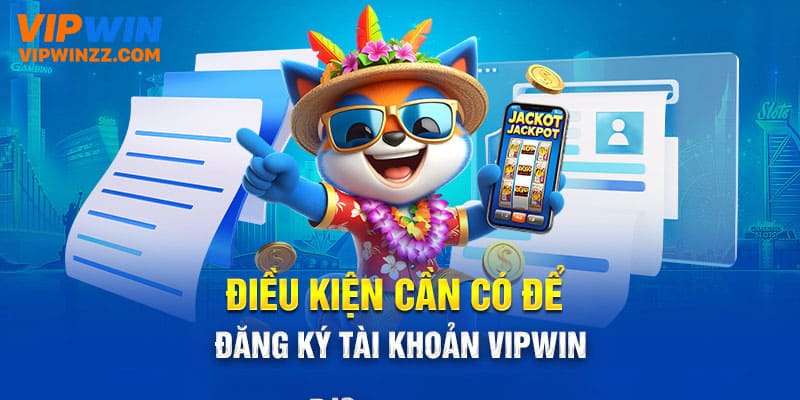 Các lưu ý khi đăng ký Vipwin