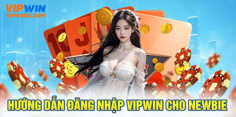 Hướng dẫn đăng nhập Vipwin