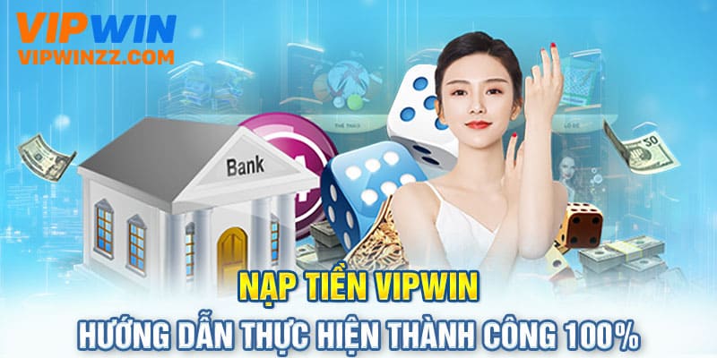 Lưu ý khi nạp tiền Vipwin