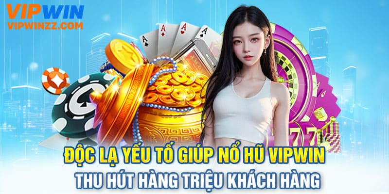 Giới thiệu nổ hũ Vipwin