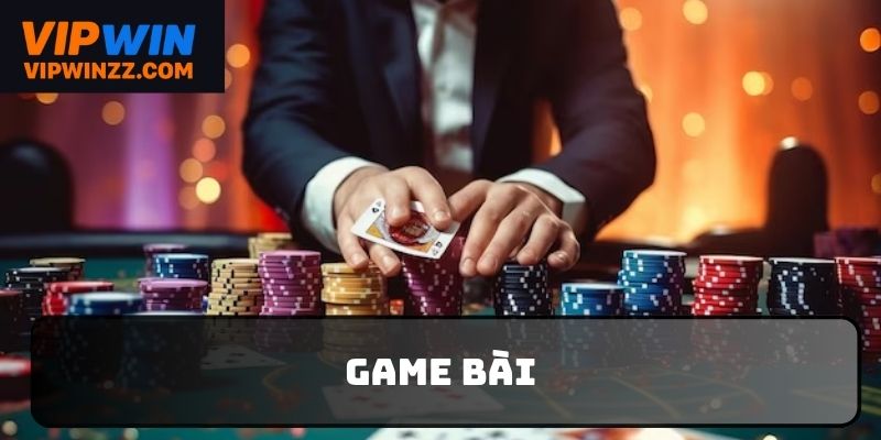 Cập nhật các trò chơi mới tại VIPWIN của sảnh Game bài