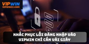 Khắc phục lỗi đăng nhập VIPWIN