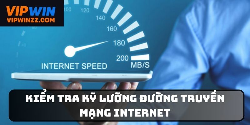 Kiểm tra kỹ đường truyền mạng