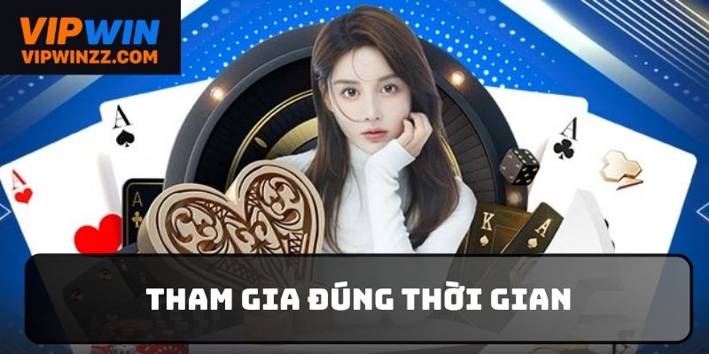 Tham gia khuyến mãi cược thủ lâu năm tại Vipwin đúng thời gian