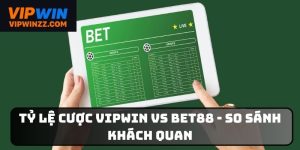 Tỷ lệ cược Vipwin vs Bet88