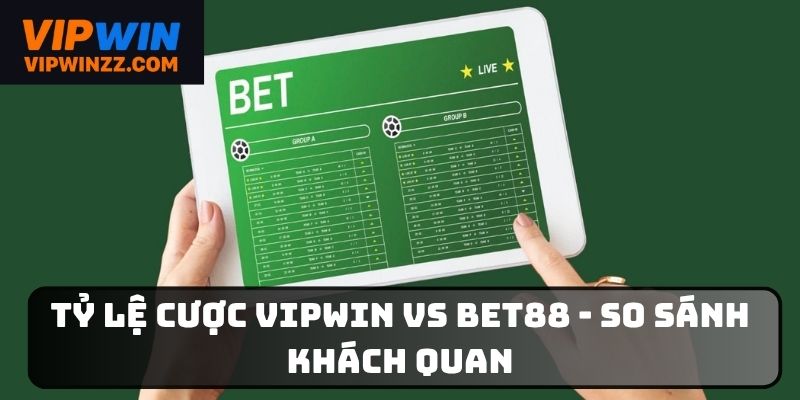 Tỷ lệ cược Vipwin vs Bet88