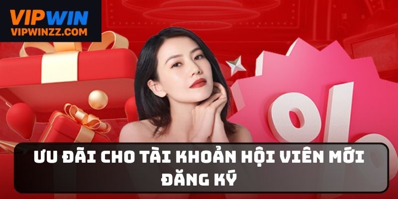 Ưu đãi nóng cho tân thủ